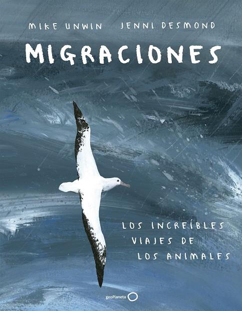 Migraciones : los increíbles viajes de los animales | 9788408183228 | Mike Unwin ; Jenni Desmond