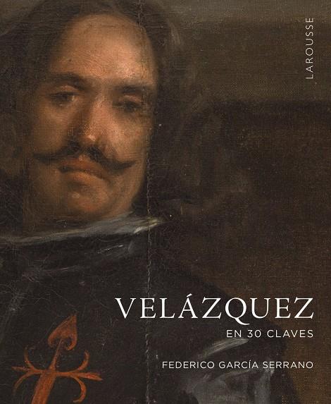 Velázquez en 30 claves | 9788419250940 | Federico García Serrano