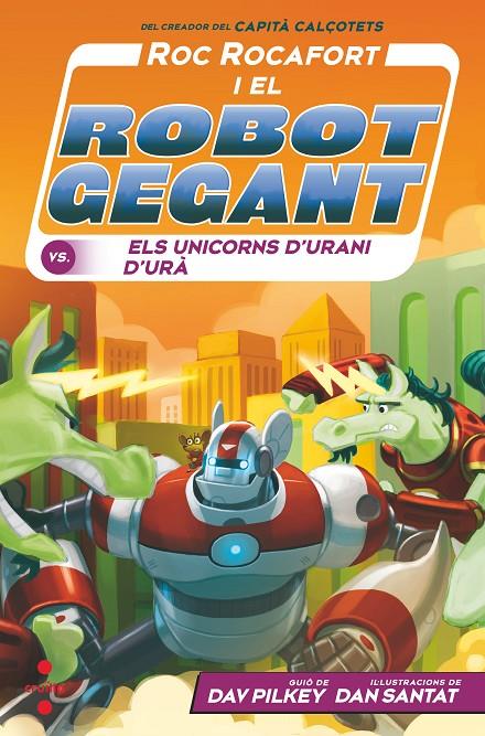 Roc Rocafort i el robot gegant vs. els unicors d'urani d'Urà | 9788466154147 | Dav Pilkey ; Dan Santat