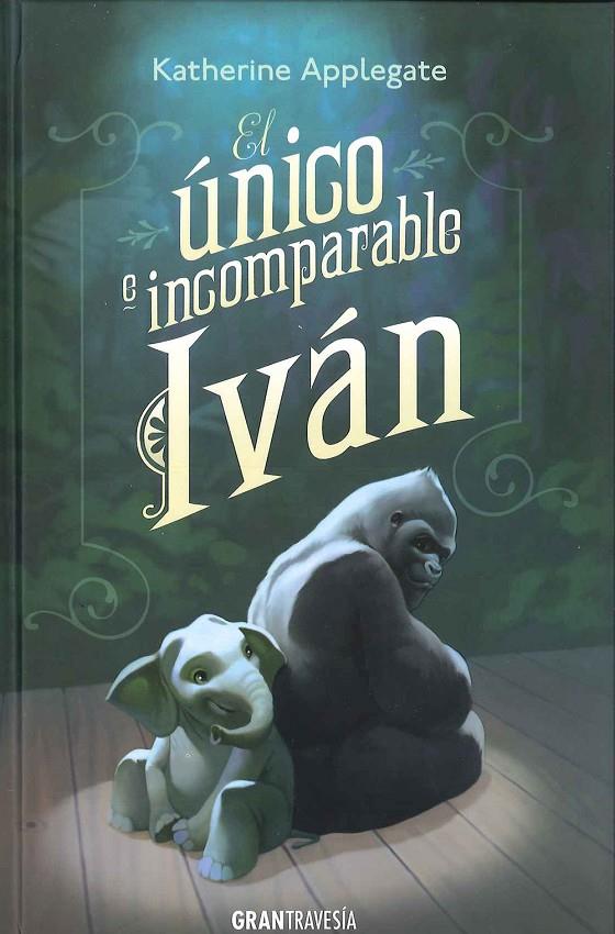 El único e incomparable Ivan | 9788494258237 | Katherine Applegate ; Patricia Castelao