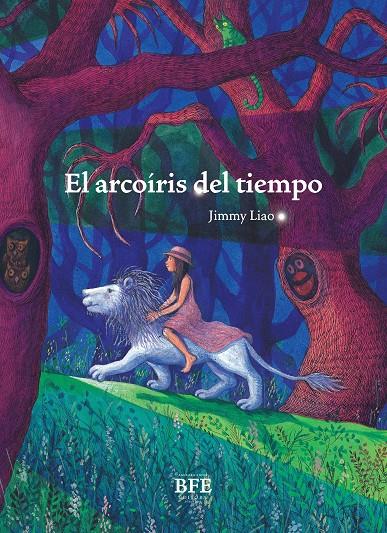 El arcoíris del tiempo | 9788416985517 | Jimmy Liao