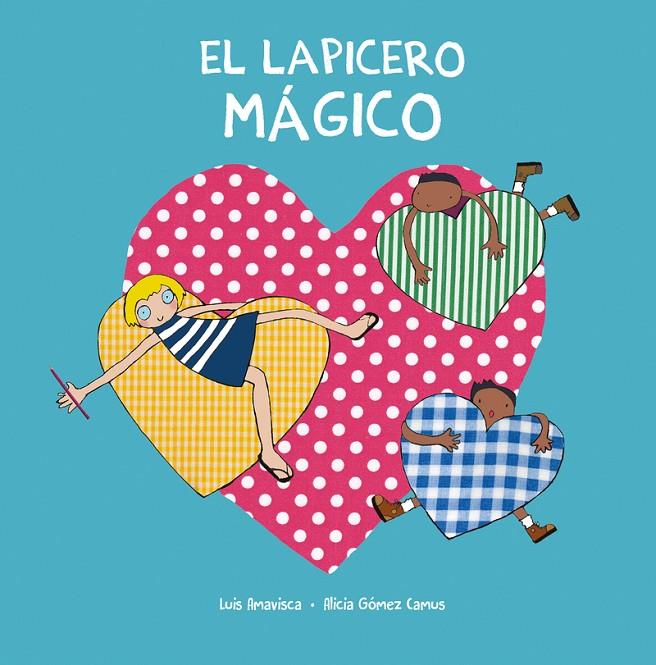 El lapicero mágico | 9788418599460 | Luis Amavisca ; Alicia Gómez Camus