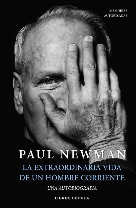 La extraordinaria vida de un hombre corriente : una autobiografía | 9788448029906 | Paul Newman