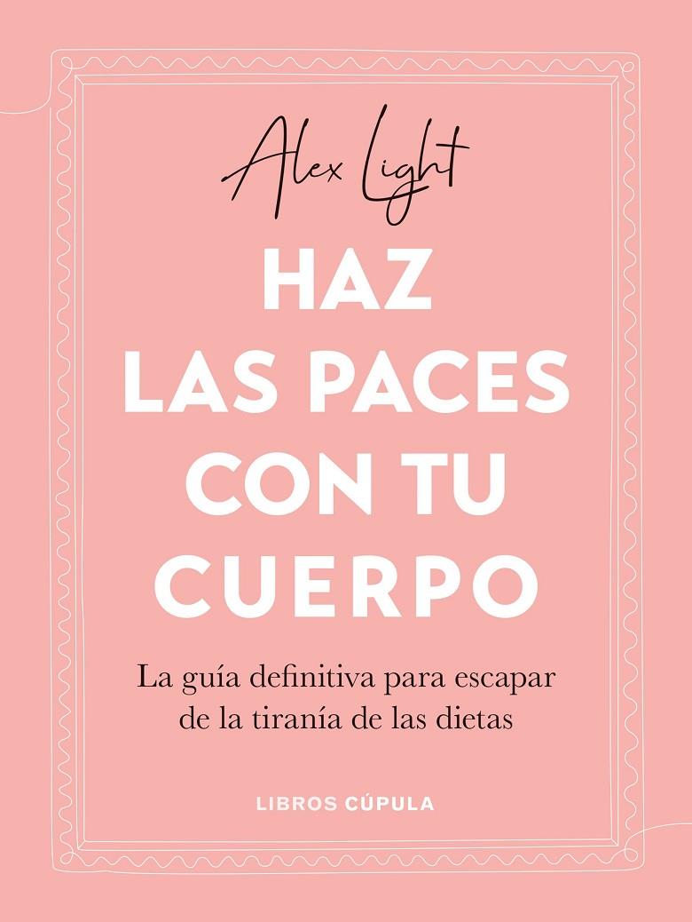 Haz las paces con tu cuerpo | 9788448034122 | Alex Light