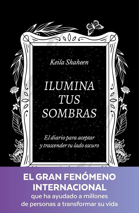 Ilumina tus sombras : El diario para aceptar y trascender tu lado oscuro | 9788425367441 | Keila Shaheen