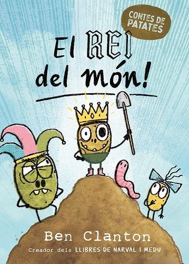 El Rei del món! (Contes de patates; 2) | 9788426149046 | Ben Clanton