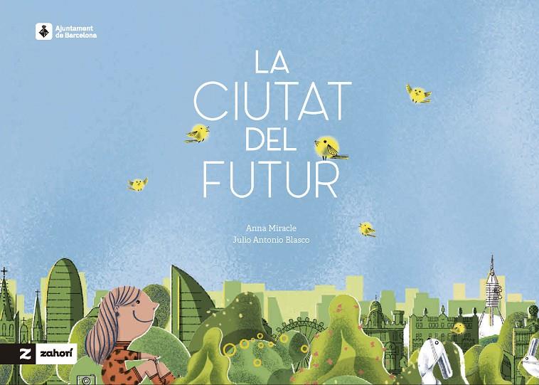 La ciutat del futur | 9788419532954 | Anna Miracle ; Julio Antonio Blasco