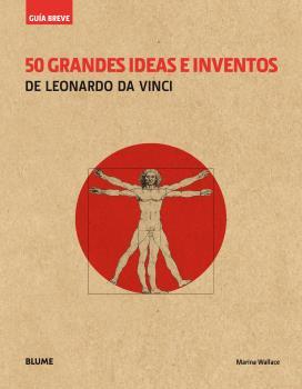 50 grandes ideas e inventos de Leonardo da Vinci | 9788417056100 | Marina Wallace