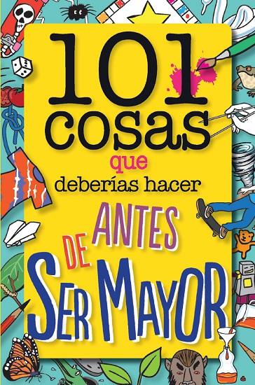 101 cosas que deberías hacer antes de ser mayor | 9788408126096 | Weldon Owen