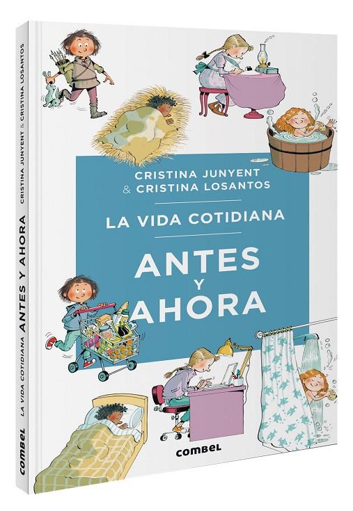 La vida cotidiana antes y ahora | 9788411581387 | Maria Cristina Junyent Rodríguez ; Cristina Losantos