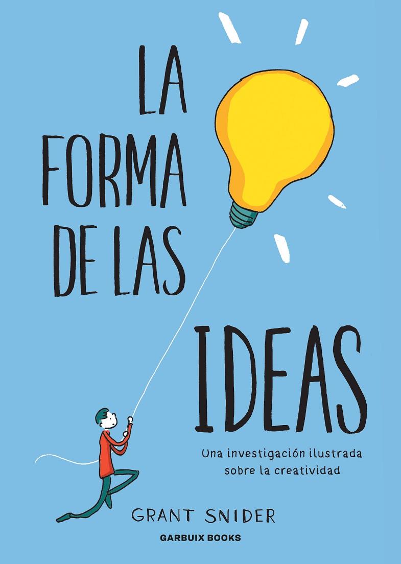 La forma de las ideas | 9788412332667 | Grant Snider