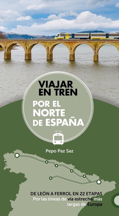 Viajar en tren por el norte de España | 9788491581604 | José Paz Saz