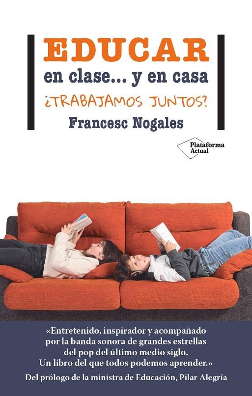 Educar en clase y en casa ¿Trabajamos juntos? | 9788419655202 | Francesc Nogales