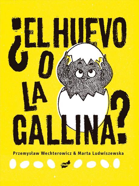 El huevo o la gallina | 9788418702266 | Przemyslaw Wechterowicz ; Marta Ludwiszewska