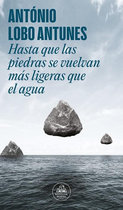 Hasta que las piedras se vuelvan más ligeras que el agua | 9788439741862 | António Lobo Antunes