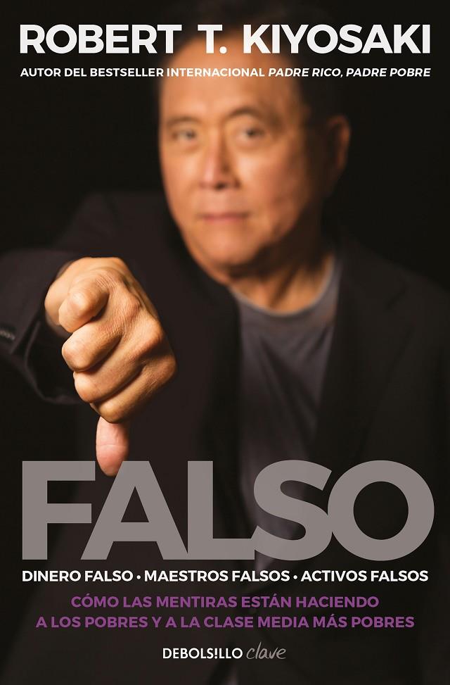 Falso : dinero falso, maestros falsos, activos falsos | 9788466358439 | Robert T. Kiyosaki