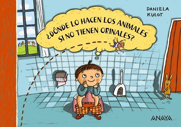 Dónde lo hacen los animales si no tienen orinales? | 9788469886021 | Daniela Kulot