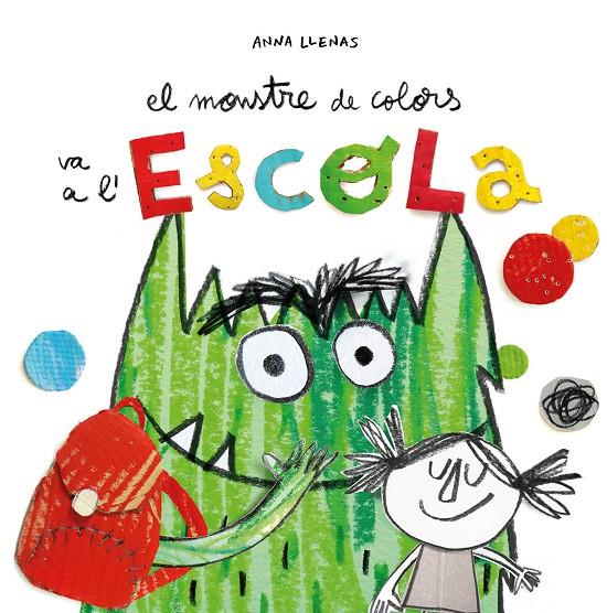 El monstre de colors va a l'escola | 9788494883231 | Anna Llenas