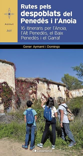 Rutes pels despoblats del Penedès i l'Anoia | 9788413562414 | Gener Aymamí i Domingo