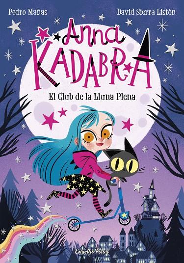 El Club de la Lluna Plena (Anna Kadabra; 1) | 9788491379744 | Pedro Mañas ; David Sierra Listón