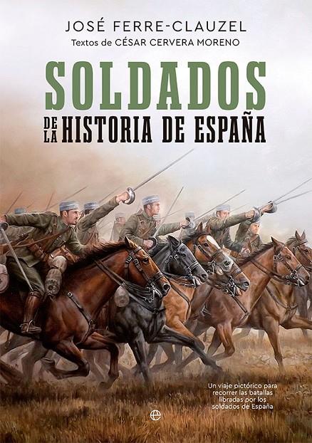 Soldados de la historia de España | 9788413842912 | José Ferre-Clauzel ; César Cervera Moreno