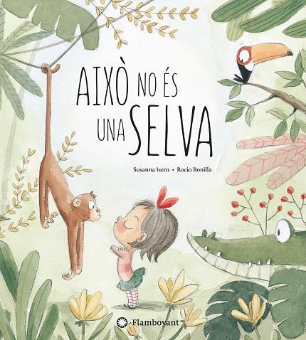 Això no és una selva | 9788494603532 | Susanna Isern ; Rocio Bonilla