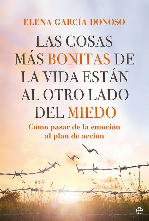 Las cosas más bonitas de la vida están al otro lado del miedo | 9788413842943 | Elena García Donoso