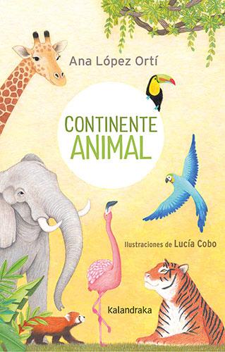 Continente animal | 9788413432472 | Ana María López Ortí ; Lucía Cobo