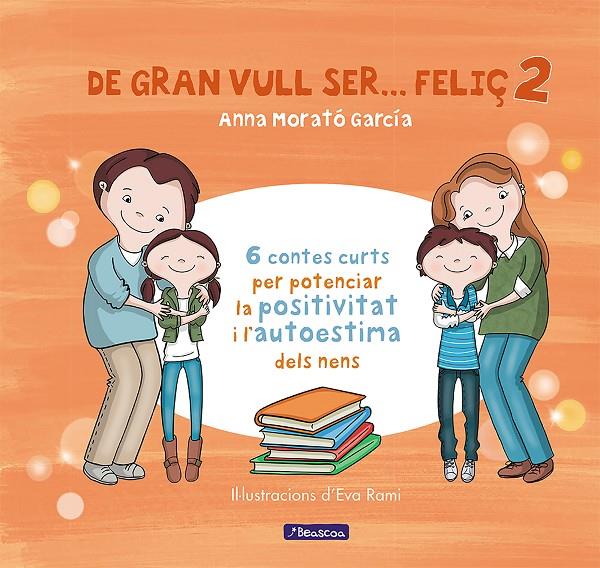 De gran vull ser... feliç 2 | 9788448853440 | Anna Morató García