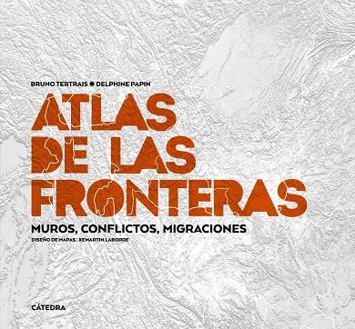 Atlas de las fronteras | 9788437647012 | Bruno Tertrais ; Delphine Papin