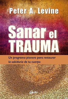 Sanar el trauma | 9788484459484 | Peter A. Levine