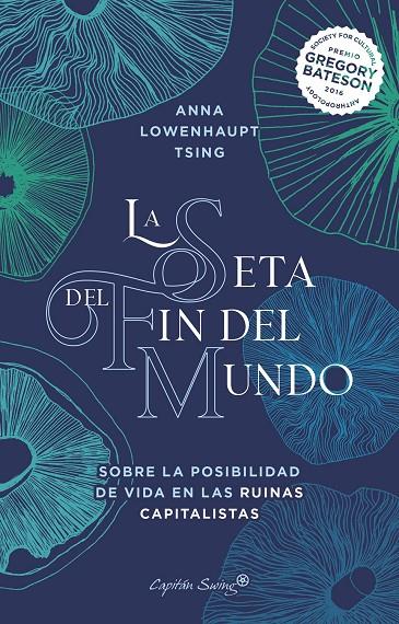 La seta del fin del mundo | 9788412390230 | Anna Lowenhaupt Tsing