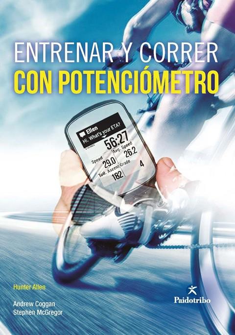 Entrenar y correr con potenciómetro | 9788499109381 | Hunter Allen ; Andrew Coggan ; Stephen McGregor