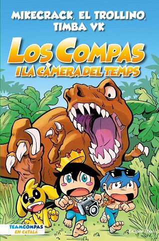 Los Compas i la càmera del temps (Los Compas; 3) | 9788413893013 | Mikecrack ; El Trollino ; Timba Vk