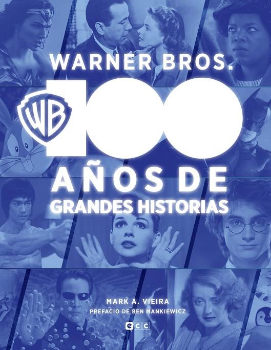 Warner Bros.: 100 años de grandes historias | 9788419920973 | Mark A.Vieira