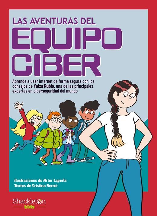 Las aventuras del Equipo Ciber | 9788413611259 | Cristina Serret ; Yaiza Rubio ; Artur Laperla