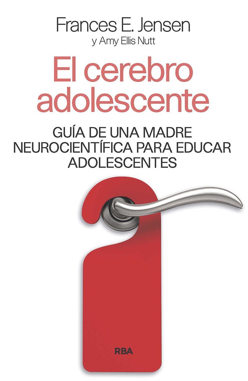 El cerebro adolescente | 9788411323000 | Frances E. Jensen ; Amy Ellis Nutt