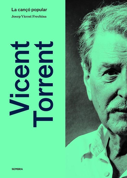 Vicent Torrent : la canço popular | 9788416698950 | Josep Vicent Frechina