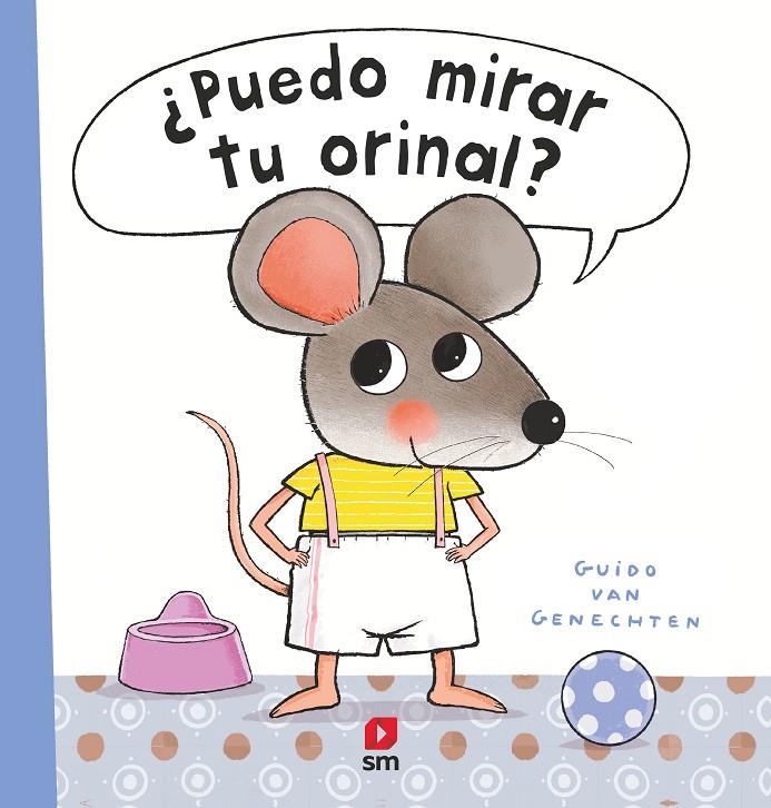 ¿Puedo mirar tu orinal? | 9788413922287 | Guido Van Genechten