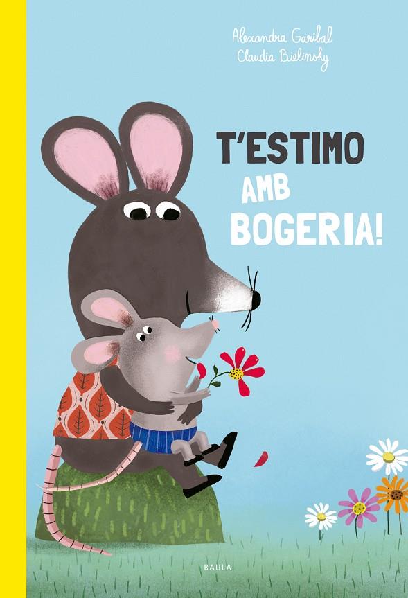 T'estimo amb bogeria! | 9788447949168 | Alexandra Garibal ; Claudia Bielinsky