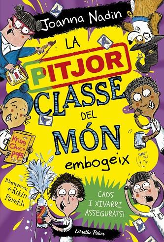 La pitjor classe del món embogeix | 9788413895765 | Joanna Nadin ; Rikin Parekh