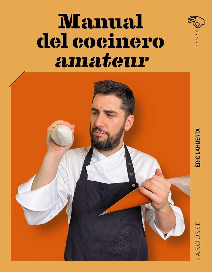 Manual del cocinero amateur | 9788419739490 | Éric Lahuerta