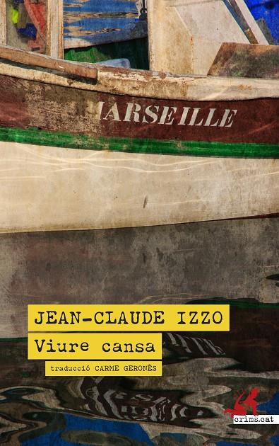 Viure cansa | 9788419627285 | Jean-Claude Izzo