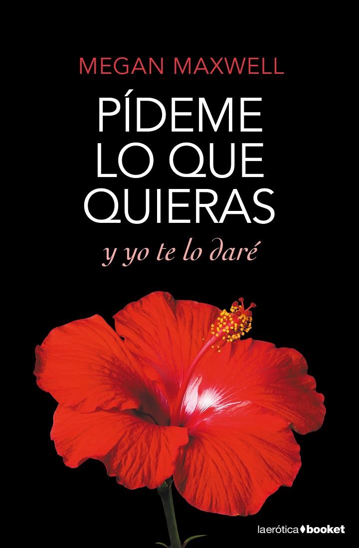 Pídeme lo que quieras y yo te lo daré (Pïdeme lo que quieras; 4) | 9788408167785 | Megan Maxwell