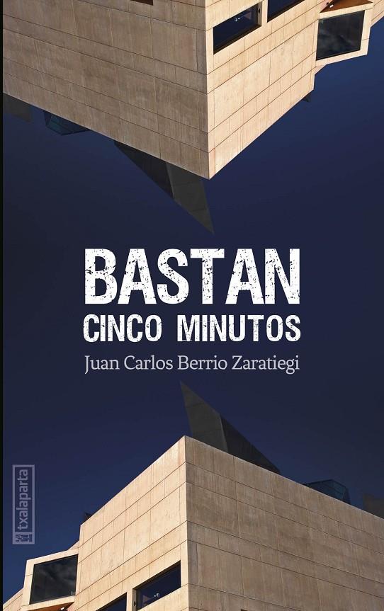 Bastan cinco minutos | 9788418252716 | Juan Carlos Berrio Zaratiegi