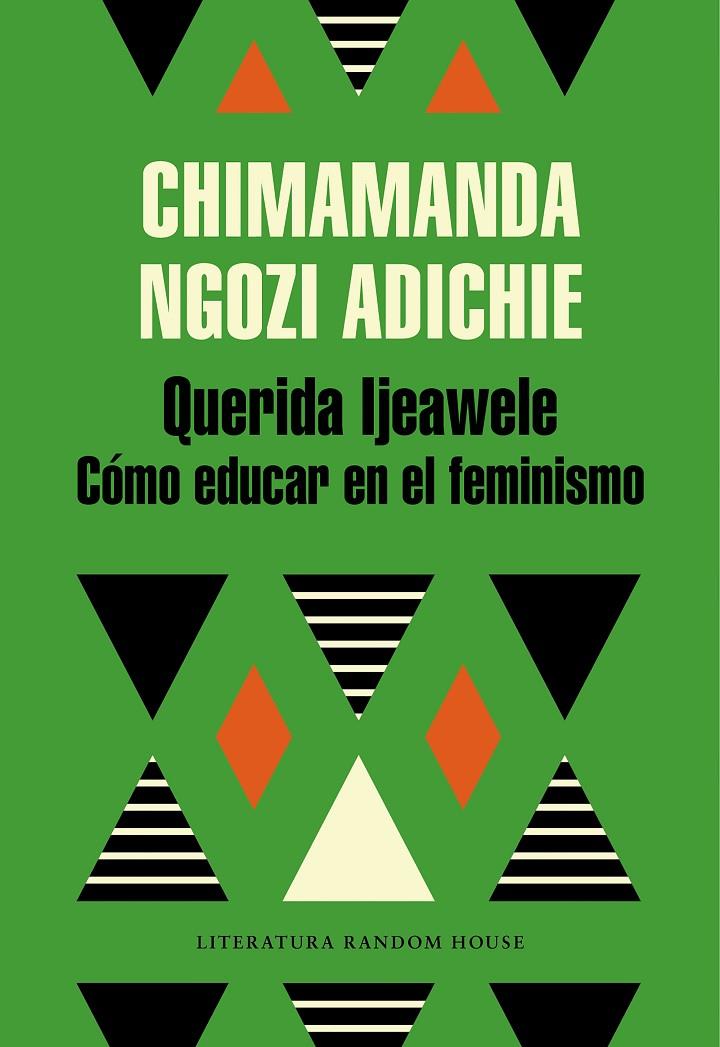 Querida Ijeawele : cómo educar en el feminismo | 9788439732709 | Chimamanda Ngozi Adichie