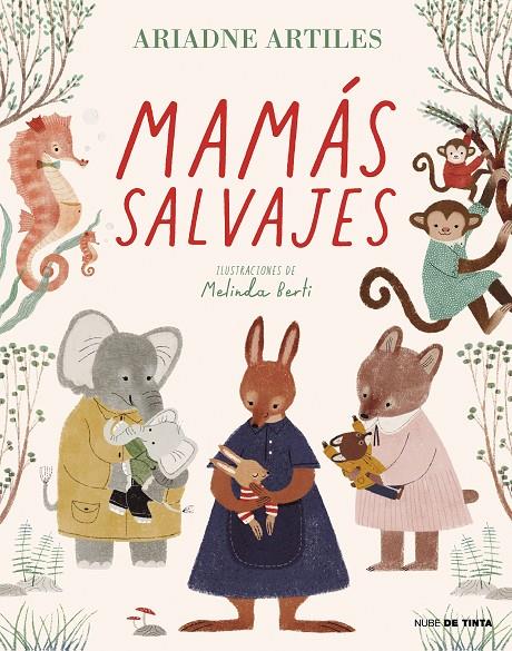 Mamás salvajes | 9788418050374 | Ariadne Artiles ; Melinda Berti