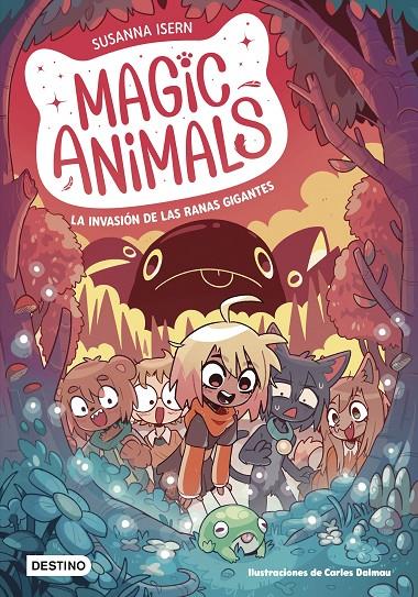 La invasión de las ranas gigantes (Magic animals; 2) | 9788408271840 | Susanna Isern ; Carles Dalmau