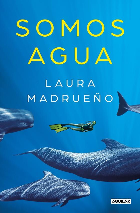 Somos agua | 9788403522169 | Laura Madrueño