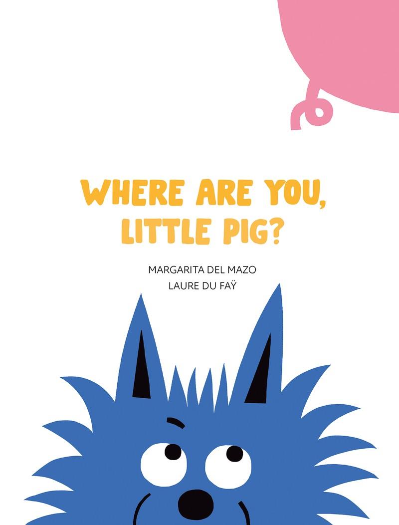 Where are you, little pig? | 9788417673956 | Margarita del Mazo ; Laure du Faÿ